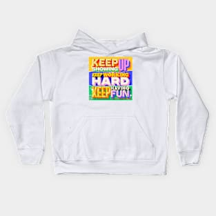 ✨Keep Showing Up, Keep Working Hard, Keep Having Fun 😄⁣ Kids Hoodie